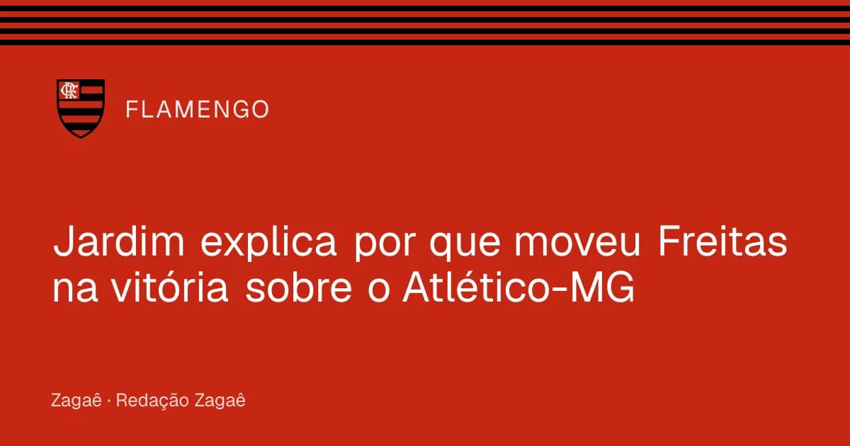 Imagem ilustrativa: Jardim explica por que moveu Freitas na vitória sobre o Atlético-MG